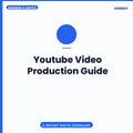 Youtube Video Production Guide